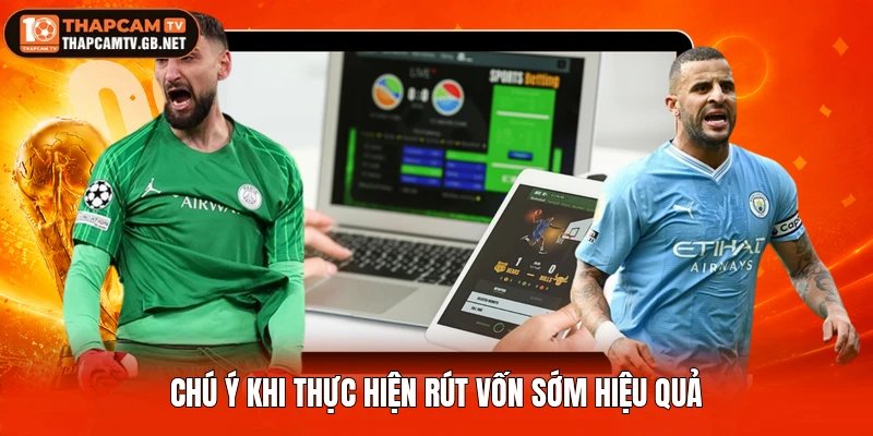Chú ý khi thực hiện rút vốn sớm hiệu quả