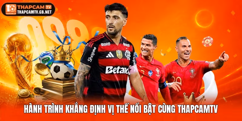 Hành trình khẳng định vị thế nổi bật cùng Thapcamtv