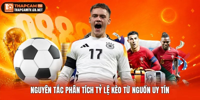 Nguyên tắc phân tích tỷ lệ kèo từ nguồn uy tín