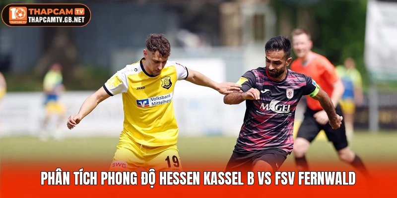 Phân tích phong độ Hessen Kassel B vs FSV Fernwald