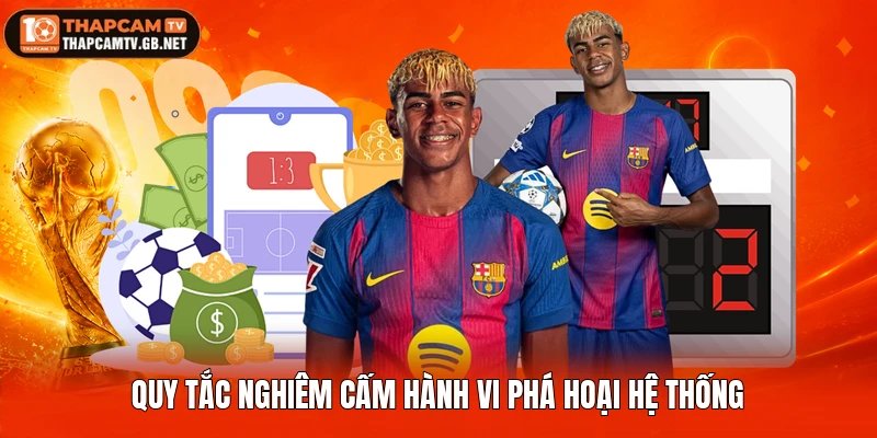 Quy tắc nghiêm cấm hành vi phá hoại hệ thống