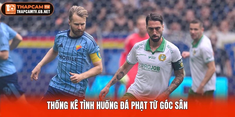 Thống kê tình huống đá phạt từ góc sân