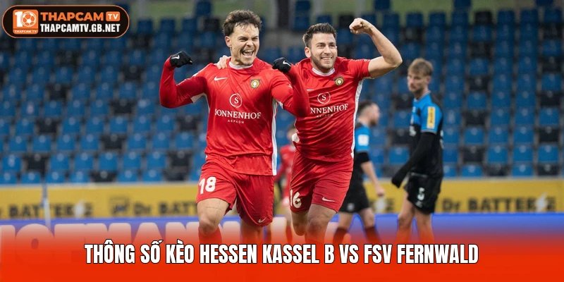 Thông số kèo Hessen Kassel B vs FSV Fernwald