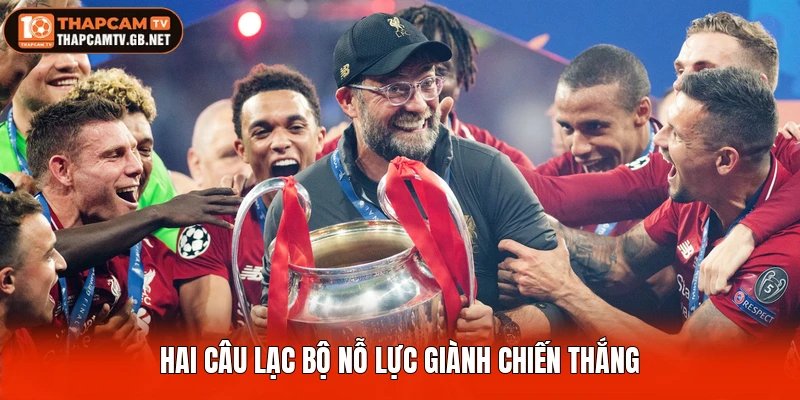 Hai câu lạc bộ nỗ lực giành chiến thắng