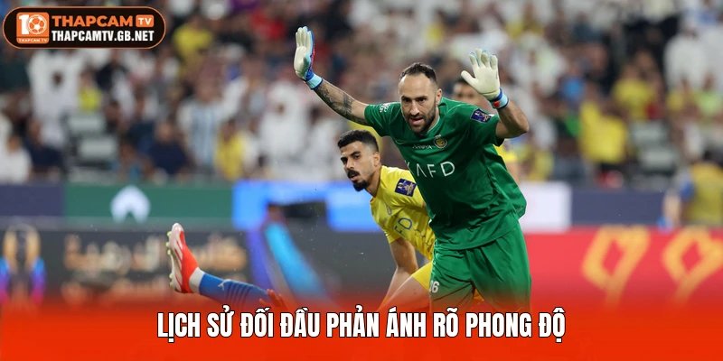 Lịch sử đối đầu phản ánh rõ phong độ